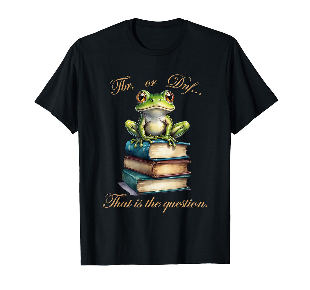 Tbr Or Dnf That Is Question Frog Book T-Shirt - Trendy Graphic for Adults - T-Shirt, Sweatshirt, Hoodie