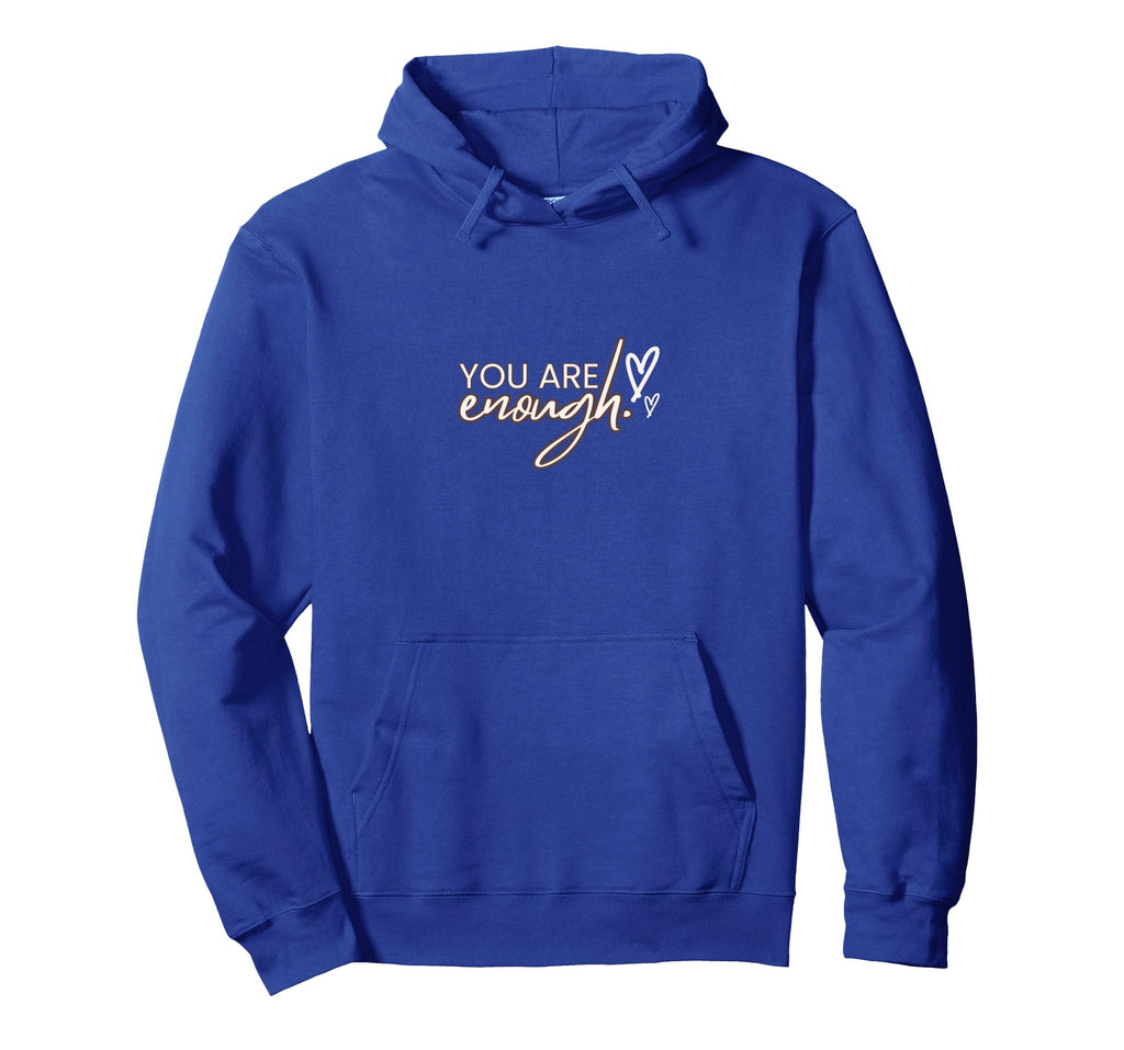 You Are Enough Hoodie - Trendy Graphic for Adults - T-Shirt, Sweatshirt, Hoodie