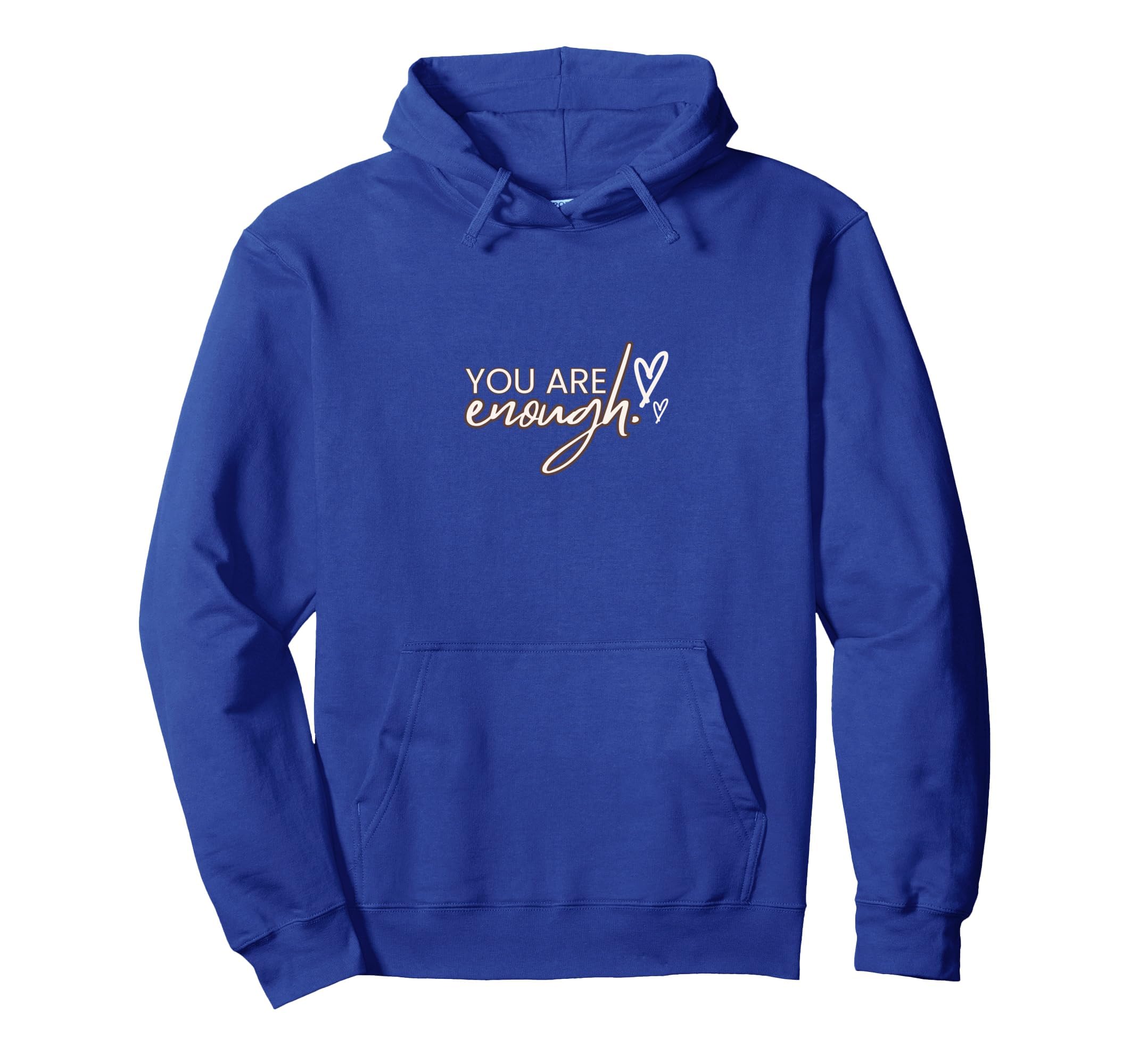 You Are Enough Hoodie - Trendy Graphic for Adults - T-Shirt, Sweatshirt, Hoodie
