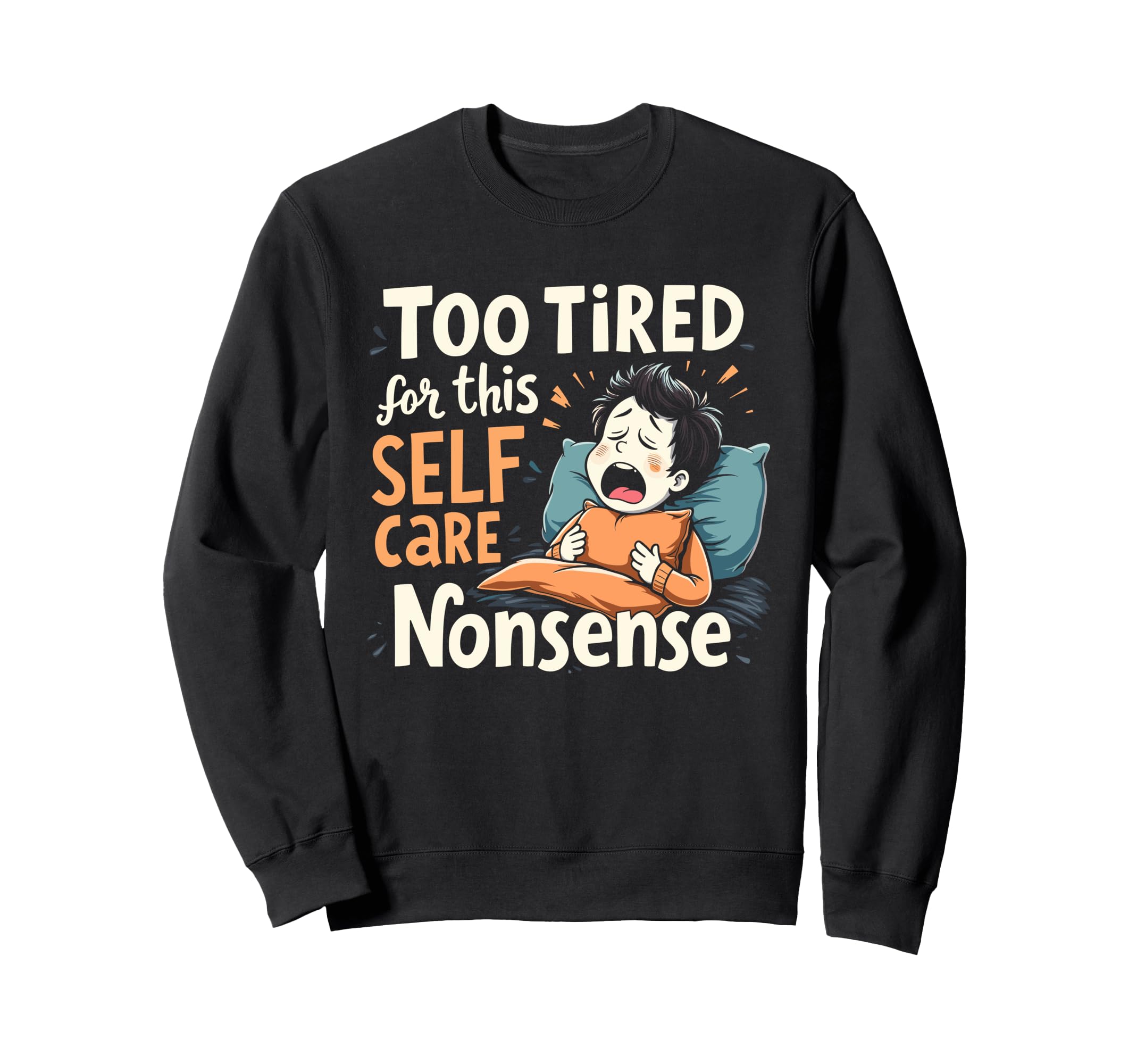 Mindfulness Self Love Self Care Sweatshirt - Casual Everyday Wear Unisex - T-Shirt, Sweatshirt, Hoodie