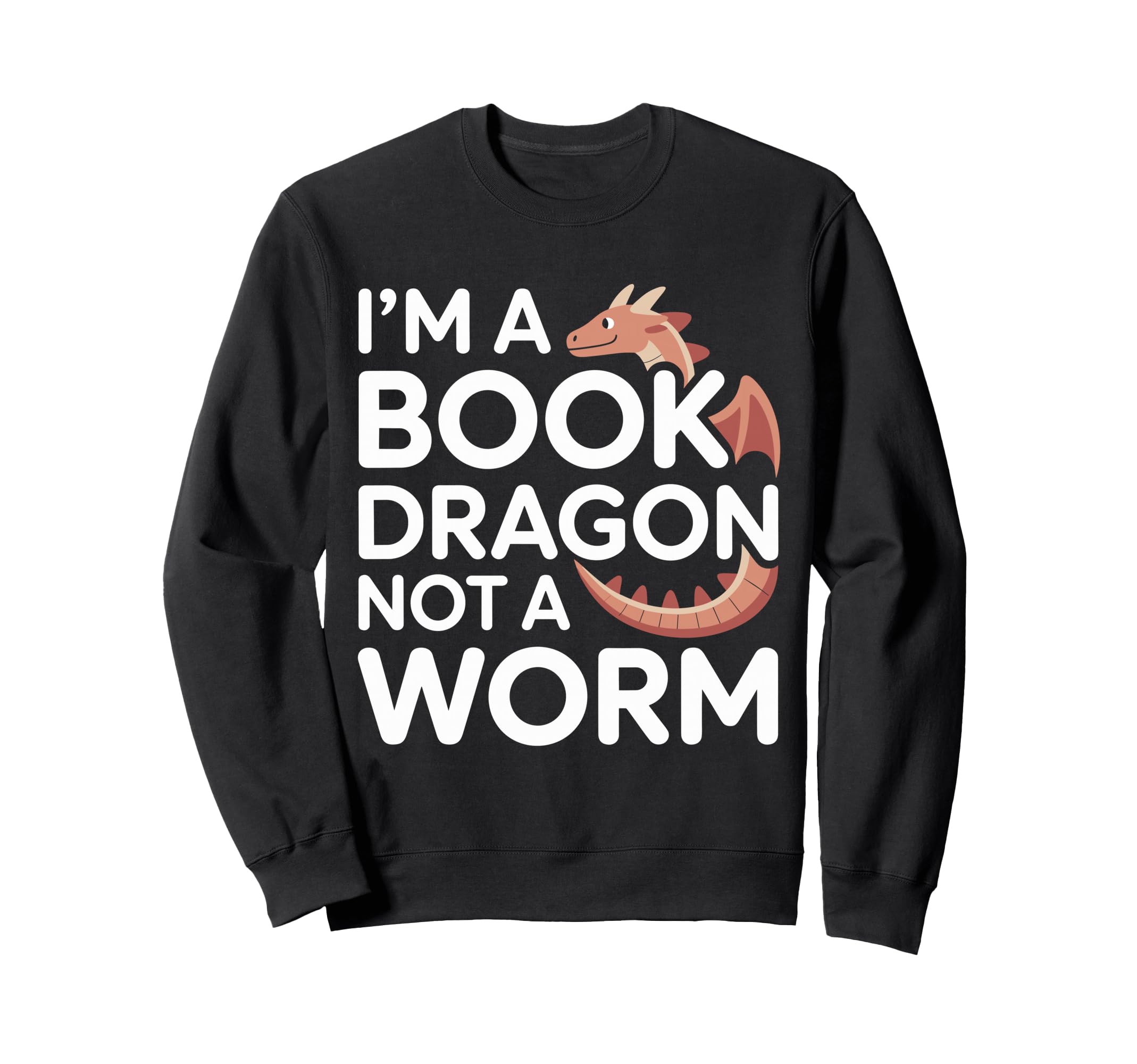 Im Book Dragon Not Worm Funny Book Sweatshirt - Aesthetic Graphic Unisex - T-Shirt, Sweatshirt, Hoodie