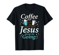 Coffee Gest Me Started Jesus Keeps Me T-Shirt - Minimalist Print Men Women - T-Shirt, Sweatshirt, Hoodie