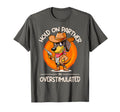 Hold Partner Im Overstimulated T-Shirt - Casual Everyday Wear for Adults - T-Shirt, Sweatshirt, Hoodie
