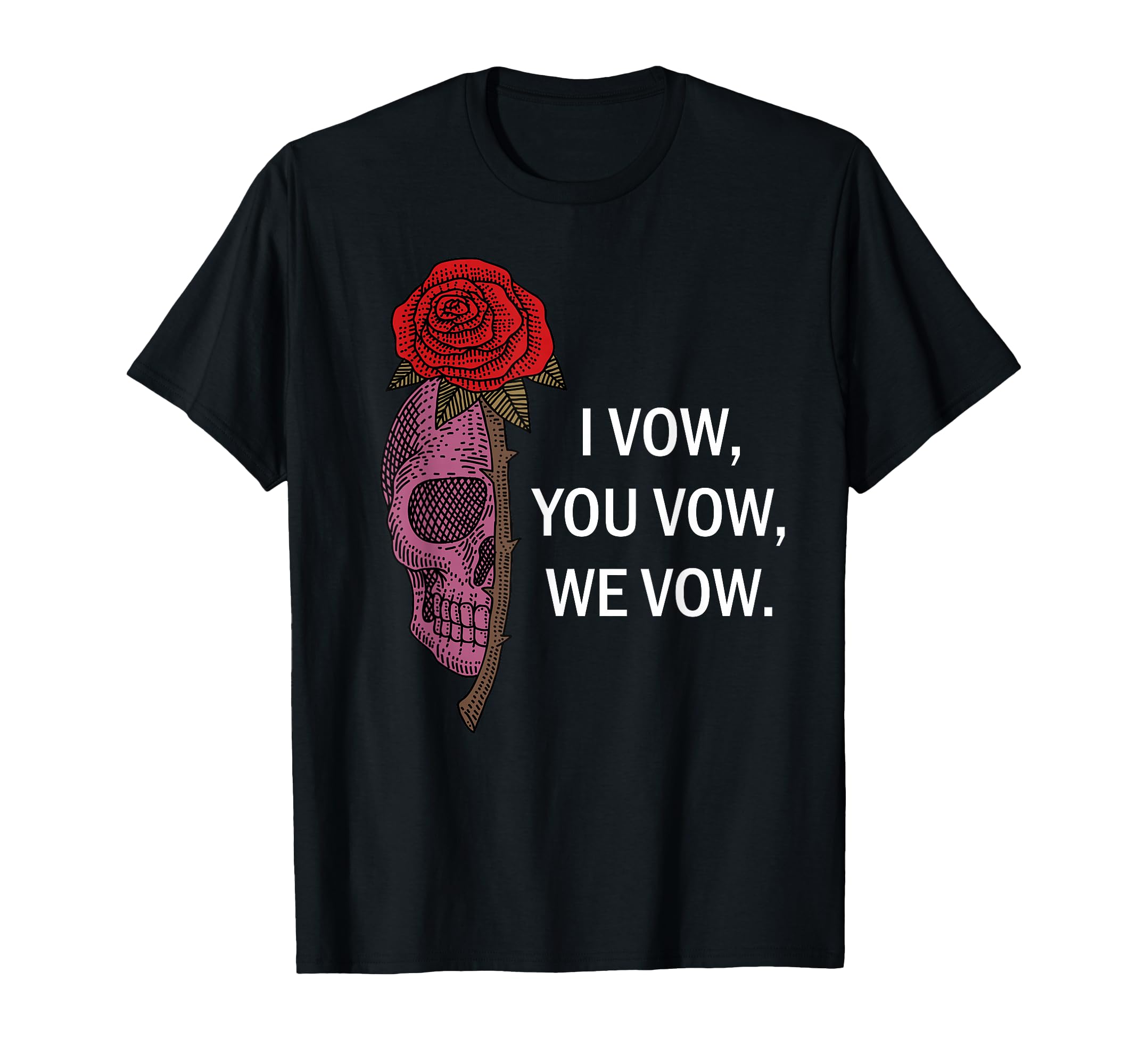 I Vow You Vow We Vow Dark Romance T-Shirt - Trendy Graphic Men Women - T-Shirt, Sweatshirt, Hoodie