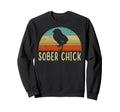 Sober Chick Funny Recovery Sweatshirt - Aesthetic Graphic for Adults - T-Shirt, Sweatshirt, Hoodie