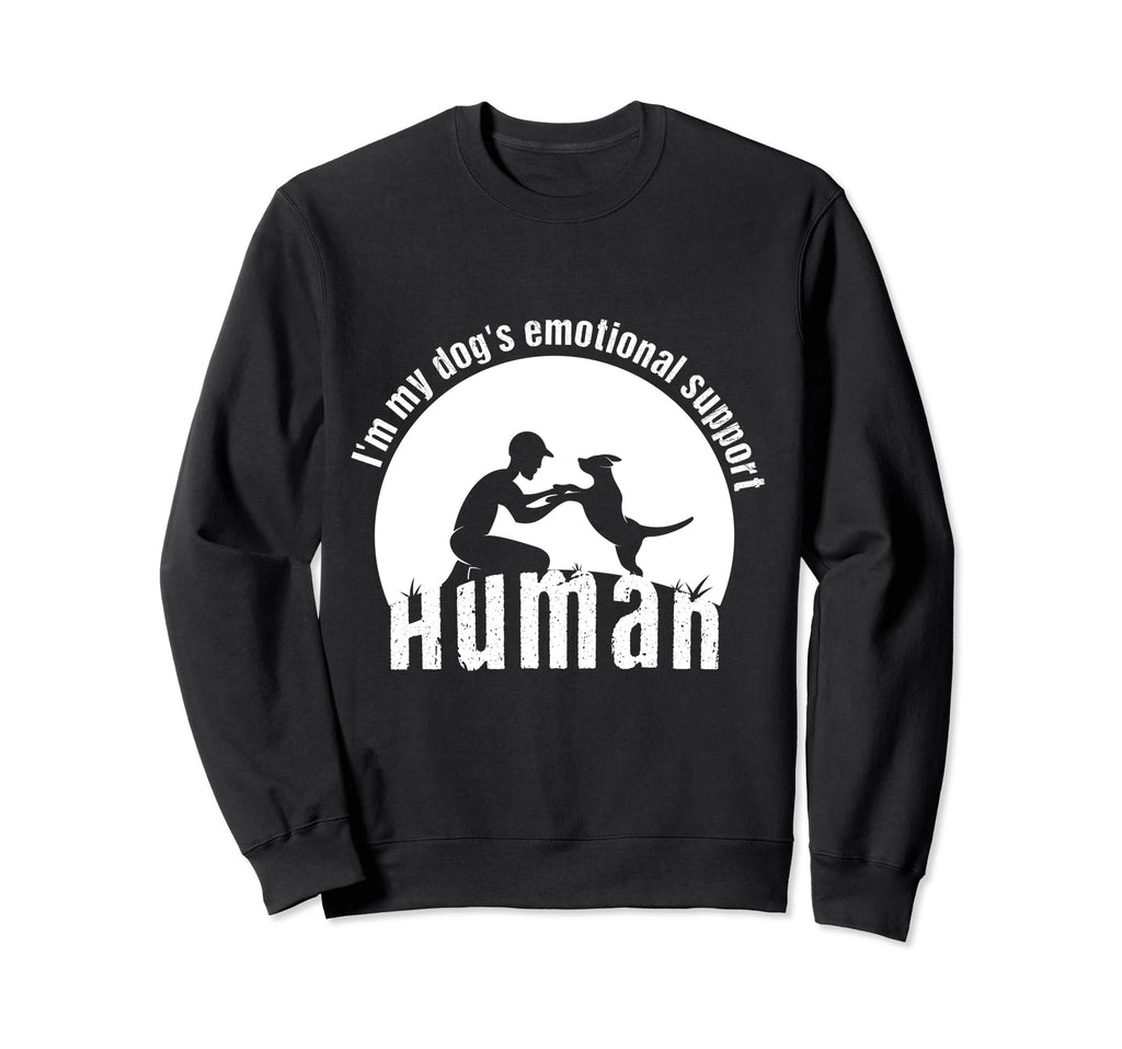 Funny Im My Dogs Emotional Support Sweatshirt - Trendy Graphic for Adults - T-Shirt, Sweatshirt, Hoodie