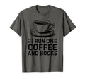 I Run Coffee And Books T-Shirt - Trendy Graphic Men Women - T-Shirt, Sweatshirt, Hoodie