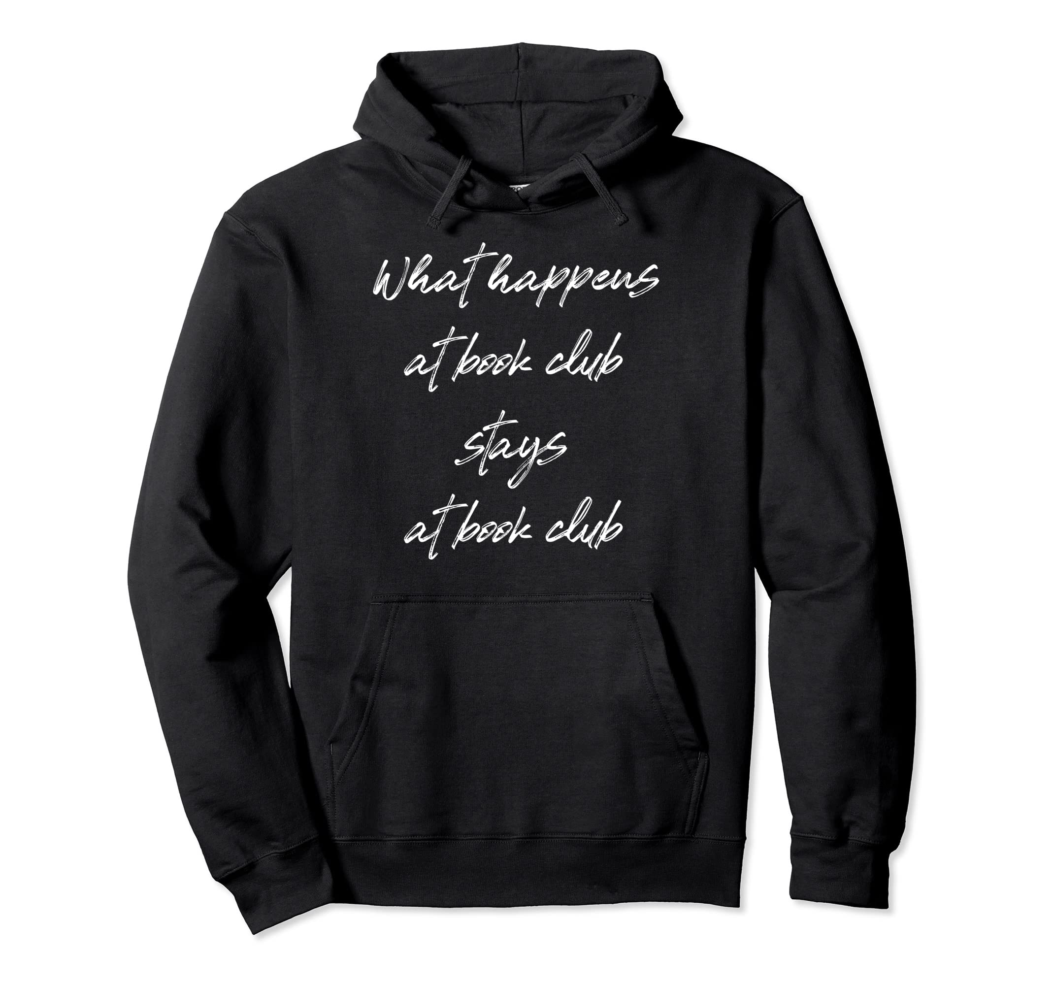 What Happens Book Club Stays Book Club Hoodie - Unique Graphic for Adults - T-Shirt, Sweatshirt, Hoodie