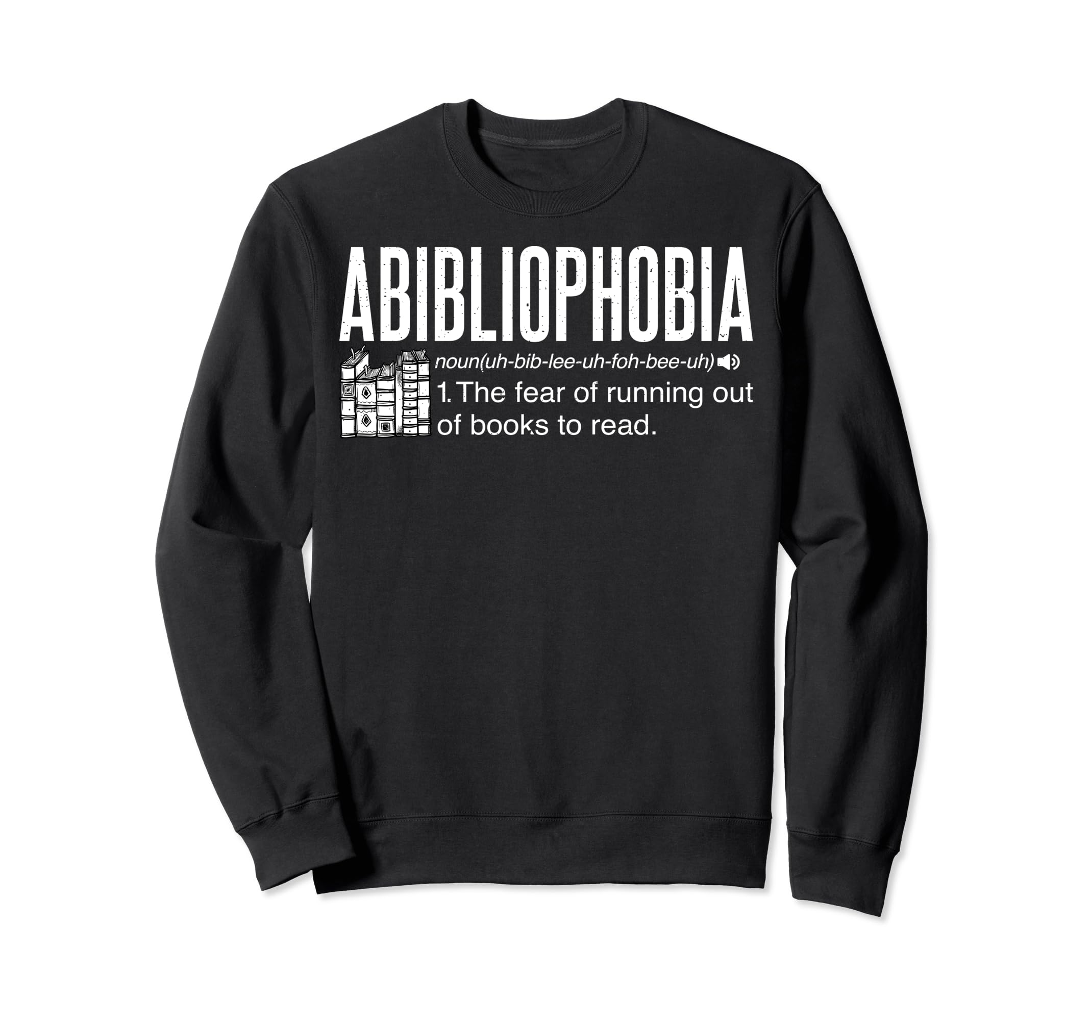 Abibliophobia Book Lovers And Sweatshirt - Aesthetic Graphic Men Women - T-Shirt, Sweatshirt, Hoodie