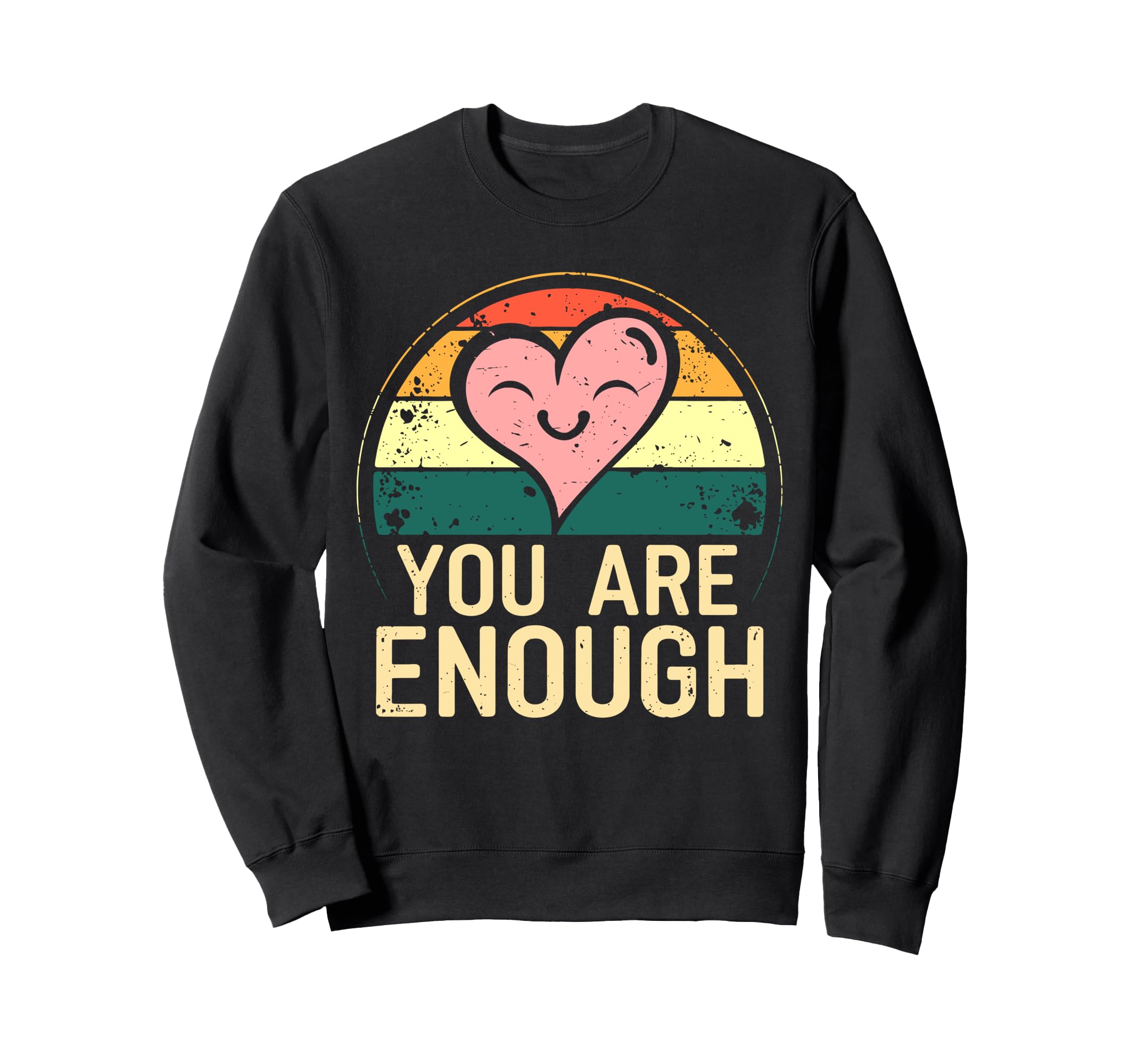 You Are Enough Positive Message Sweatshirt - Fun Novelty Design for Adults - T-Shirt, Sweatshirt, Hoodie