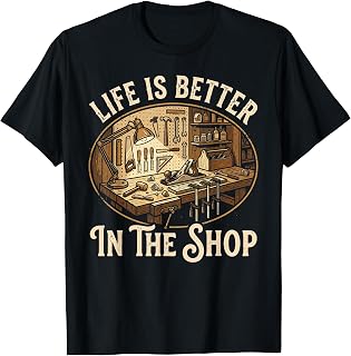 Life is Better in The Shop Woodworking Workshop Art T-Shirt Unisex T-shirt, Sweatshirt, Hoodie, Long Sleeve Tee - T-Shirt, Sweatshirt, Hoodie