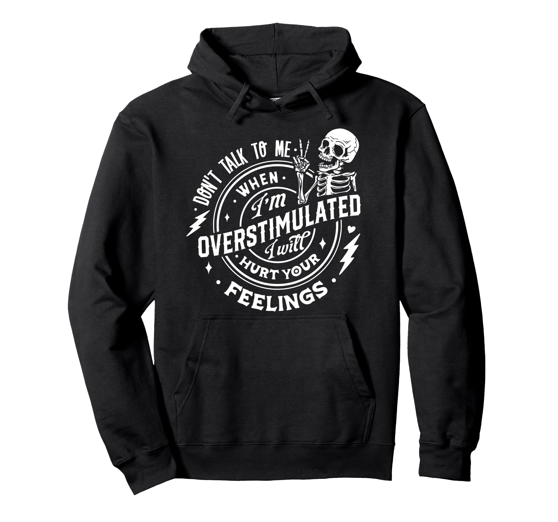 Dont Talk To Me When Im Overstimulated Hoodie - Novelty Apparel Men Women - T-Shirt, Sweatshirt, Hoodie