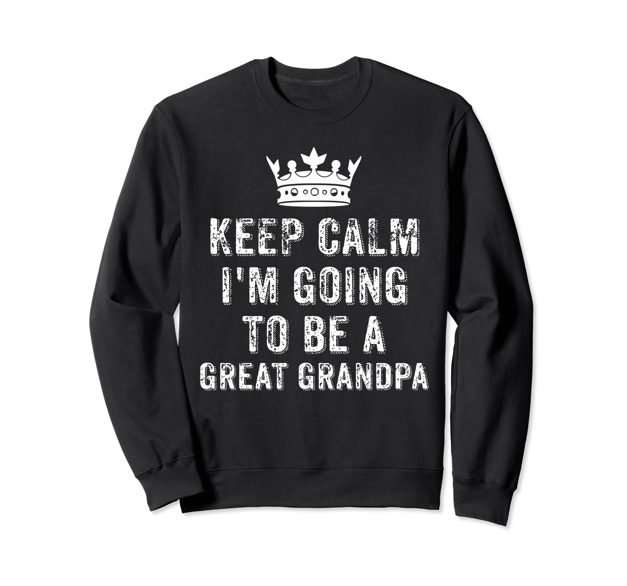 I Cant Keep Calm Im Going To Be Great Sweatshirt - Trendy Graphic Unisex - T-Shirt, Sweatshirt, Hoodie