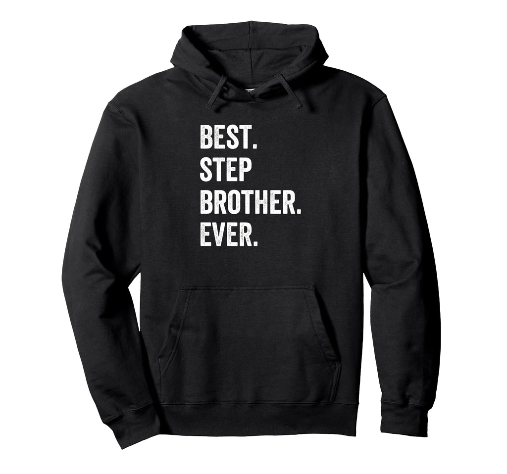 Best Step Brother Ever Hoodie - Minimalist Print Unisex - T-Shirt, Sweatshirt, Hoodie
