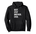 Best Step Brother Ever Hoodie - Minimalist Print Unisex - T-Shirt, Sweatshirt, Hoodie