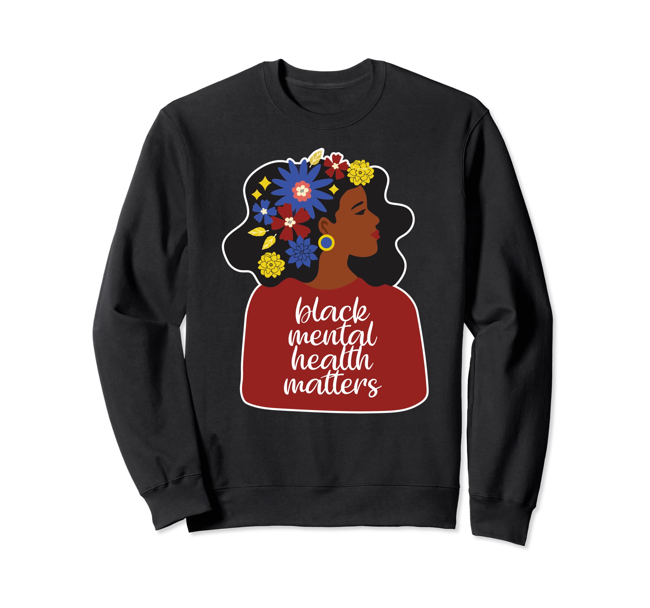 African American Mental Health Sweatshirt - Novelty Apparel for Adults - T-Shirt, Sweatshirt, Hoodie
