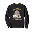 Go Away Im Reading Cat Funny Sweatshirt - Graphic Print for Adults - T-Shirt, Sweatshirt, Hoodie