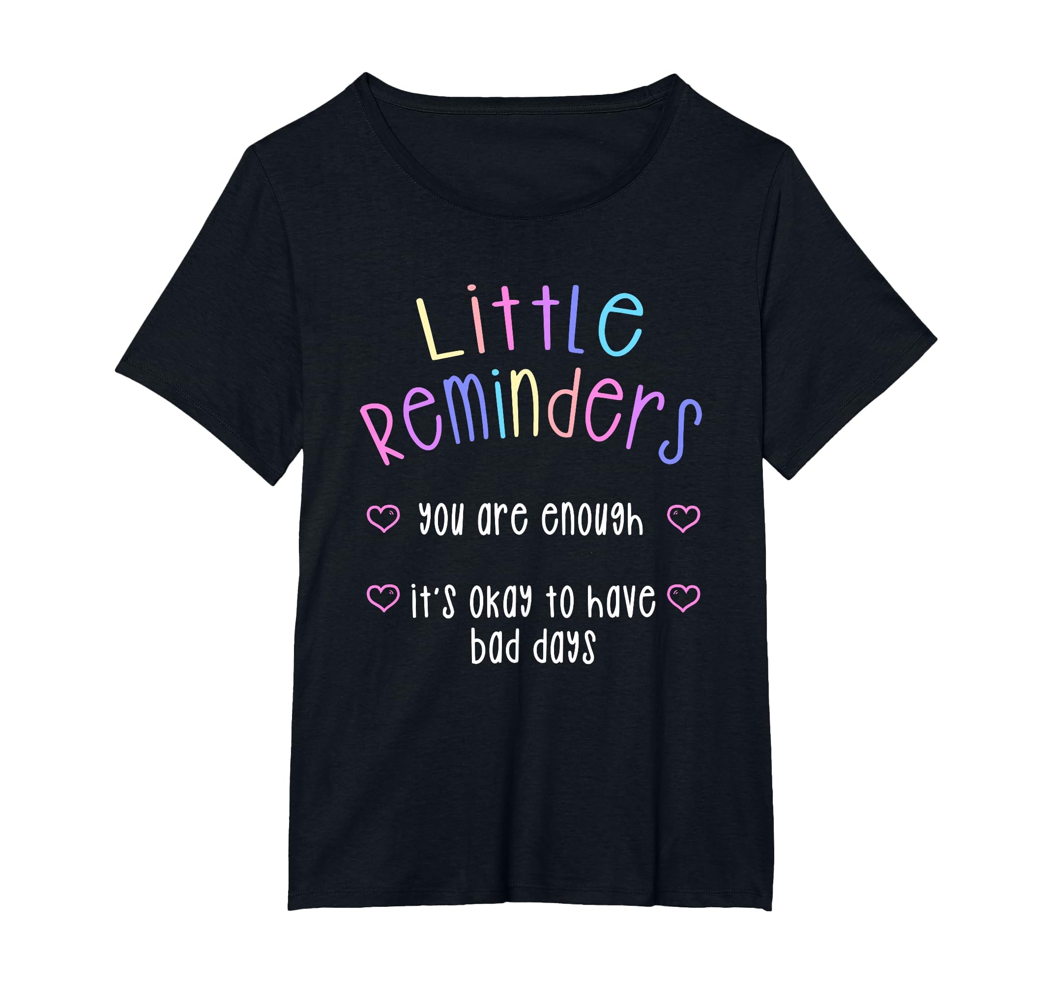 Little Reminders You Are Enough T-Shirt - Fun Novelty Design Men Women - T-Shirt, Sweatshirt, Hoodie
