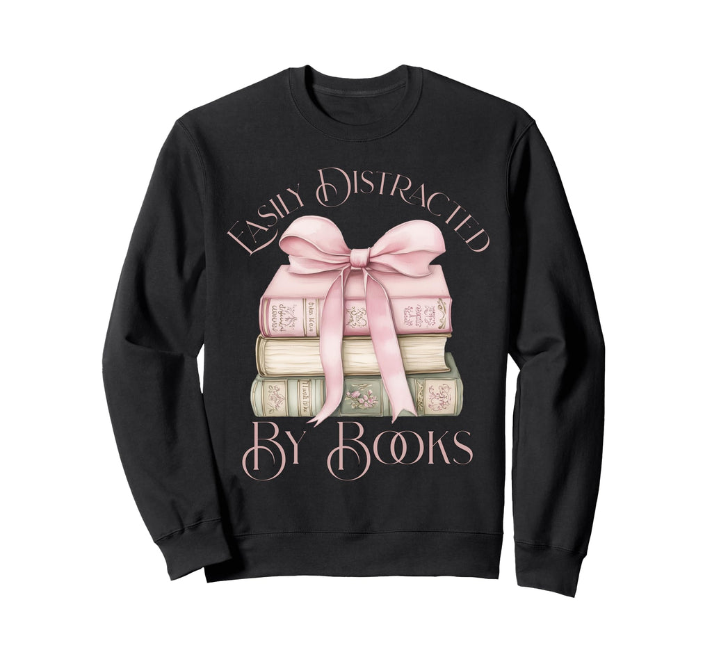 Easily Distracted Books Book Lover Sweatshirt - Trendy Graphic for Adults - T-Shirt, Sweatshirt, Hoodie