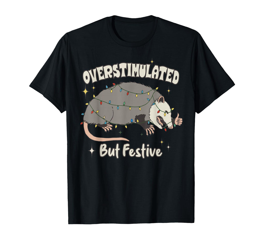 Overstimulated Possum Lights Funny T-Shirt - Trendy Graphic Men Women - T-Shirt, Sweatshirt, Hoodie