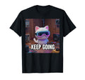 Keep Going Cat Meme T-Shirt - Graphic Print Unisex - T-Shirt, Sweatshirt, Hoodie