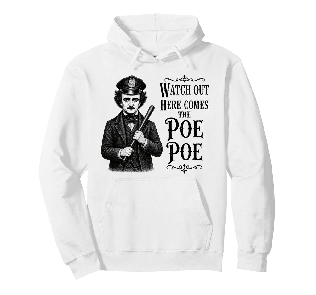 Edgar Allan Poe Funny Gothic Hoodie - Casual Everyday Wear Unisex - T-Shirt, Sweatshirt, Hoodie