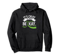 Its Okay To Not Be Okay Mental Health Hoodie - Aesthetic Graphic Men Women - T-Shirt, Sweatshirt, Hoodie