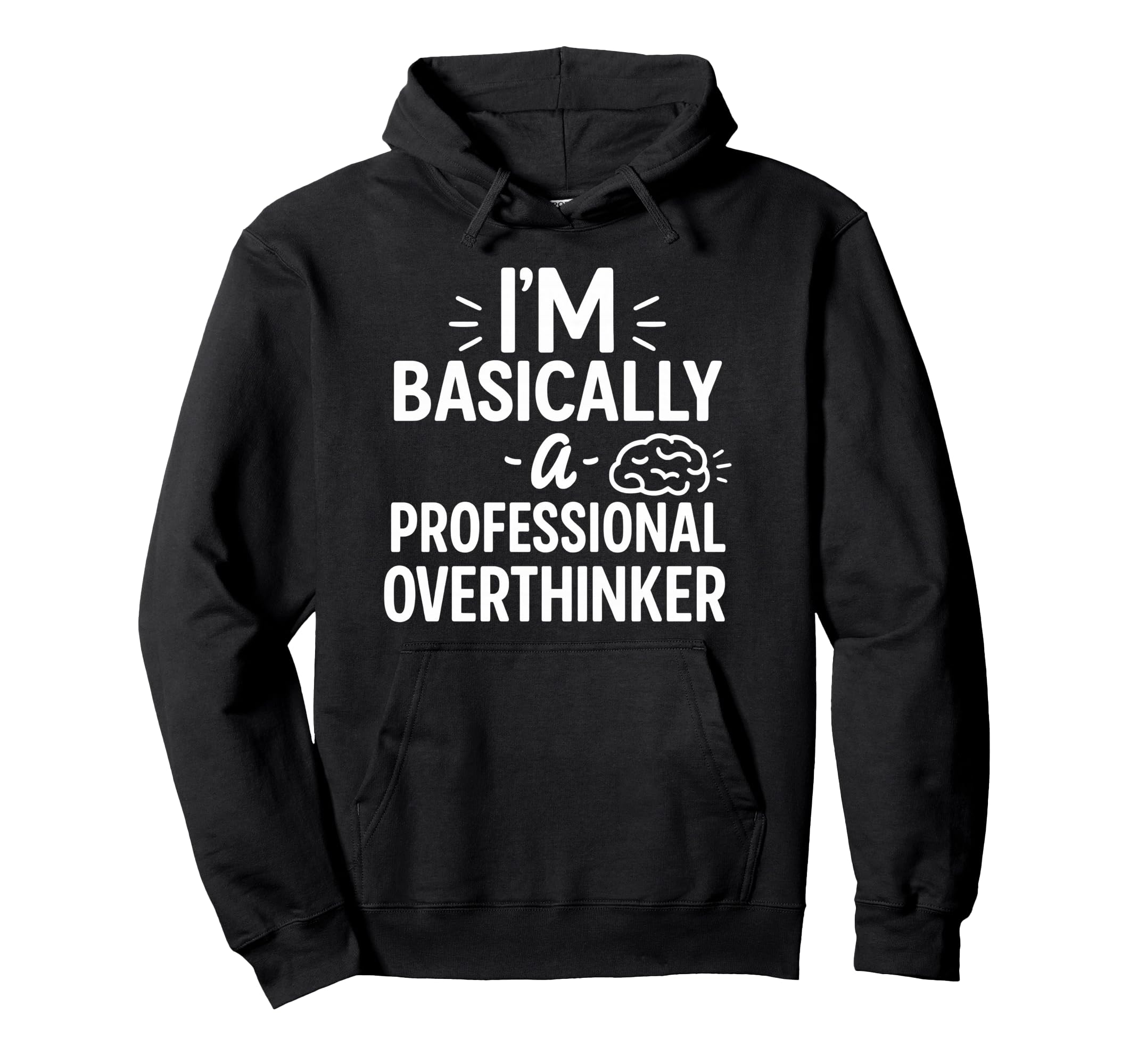 Funny Overthinking Anxious Minds Hoodie - Custom Art Print Unisex - T-Shirt, Sweatshirt, Hoodie