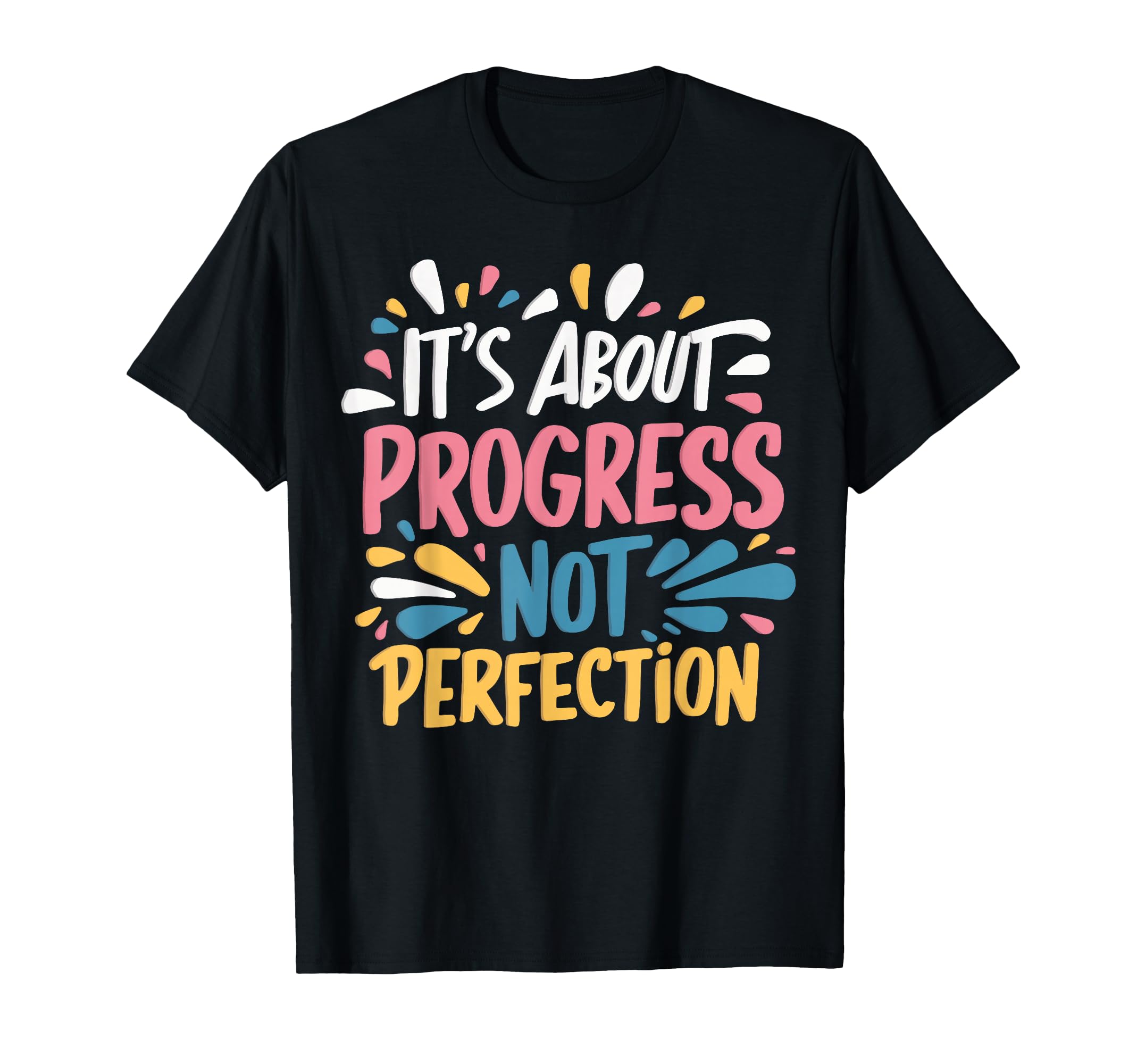 Progress Perfection Motivation T-Shirt - Fun Novelty Design for Adults - T-Shirt, Sweatshirt, Hoodie