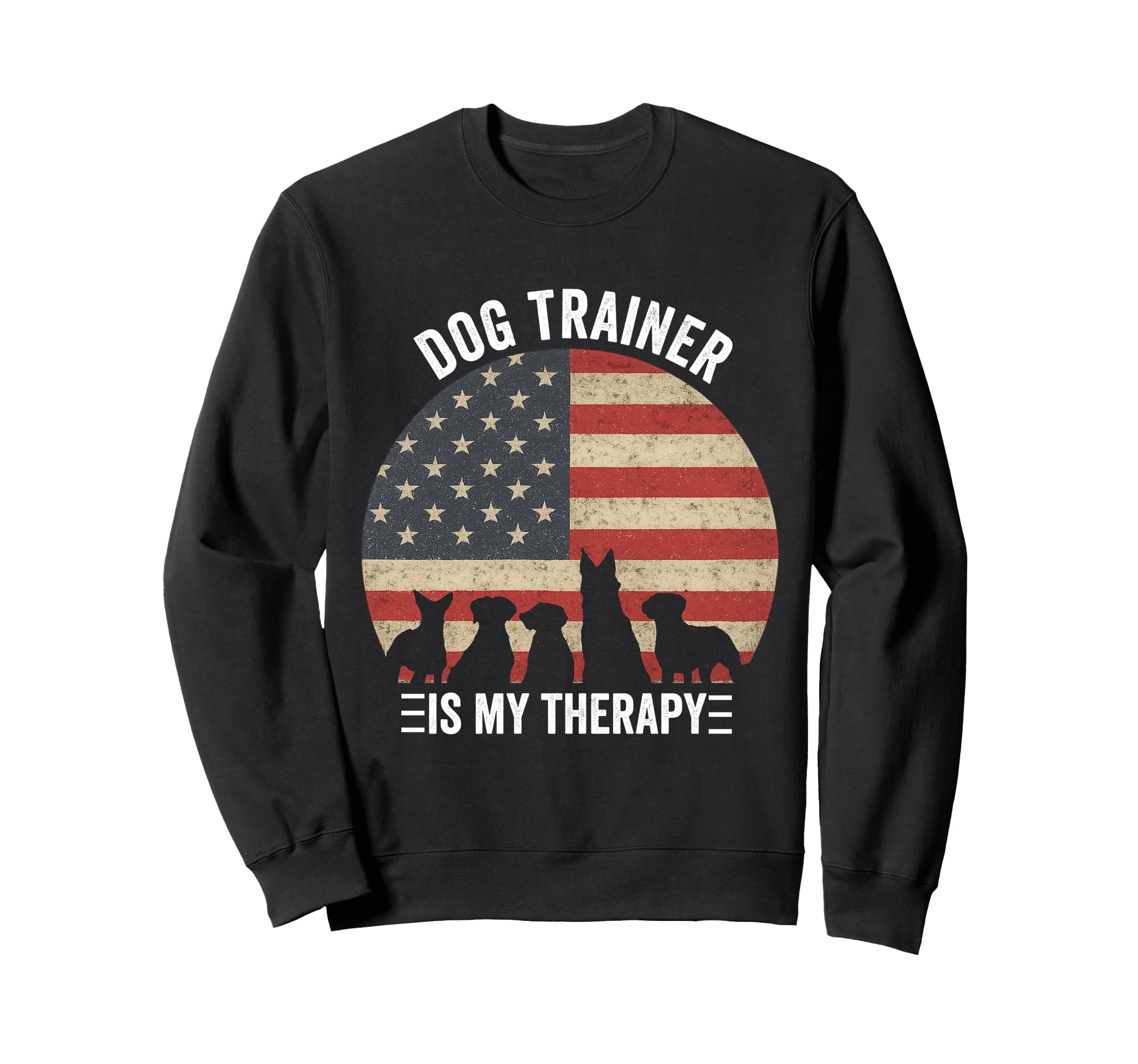 Dog Trainer Is My Therapy Pet Sweatshirt - Fun Novelty Design Men Women - T-Shirt, Sweatshirt, Hoodie