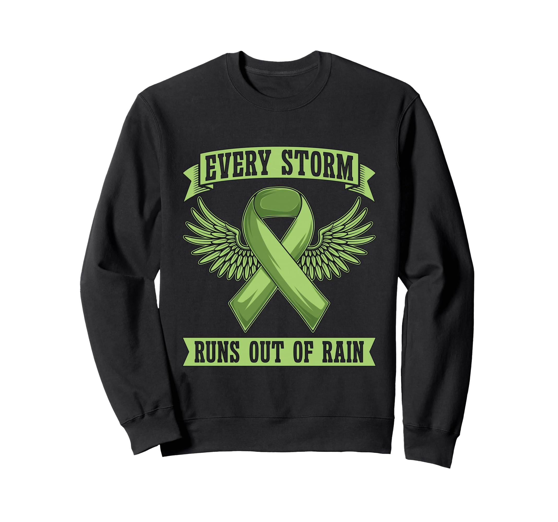 Every Storm Runs Out Rain Sweatshirt - Fun Novelty Design for Adults - T-Shirt, Sweatshirt, Hoodie