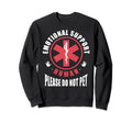 Emotional Support Human Do Not Pet Sweatshirt - Novelty Apparel Unisex - T-Shirt, Sweatshirt, Hoodie