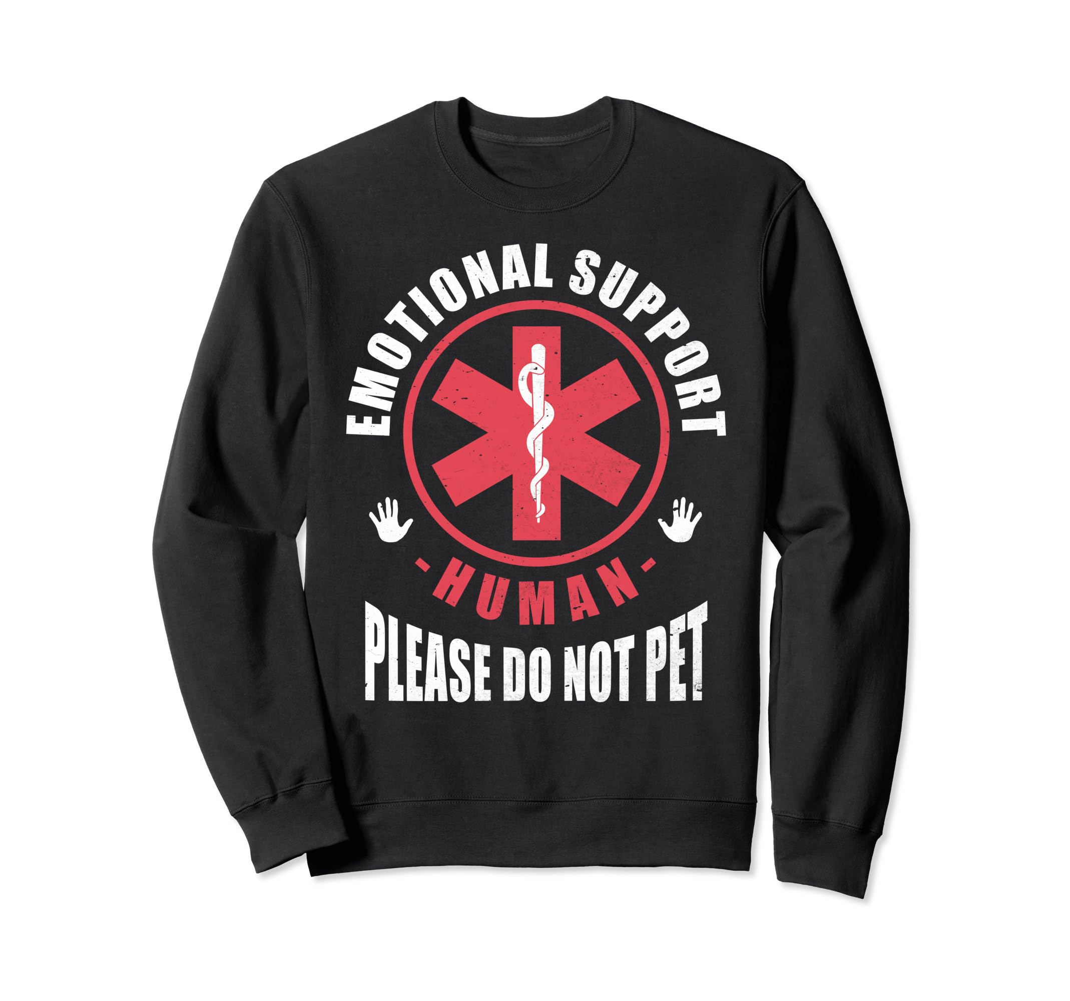 Emotional Support Human Do Not Pet Sweatshirt - Novelty Apparel Unisex - T-Shirt, Sweatshirt, Hoodie