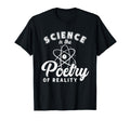 Science Is Poetry Reality Poem Lyrics T-Shirt - Custom Art Print Men Women - T-Shirt, Sweatshirt, Hoodie