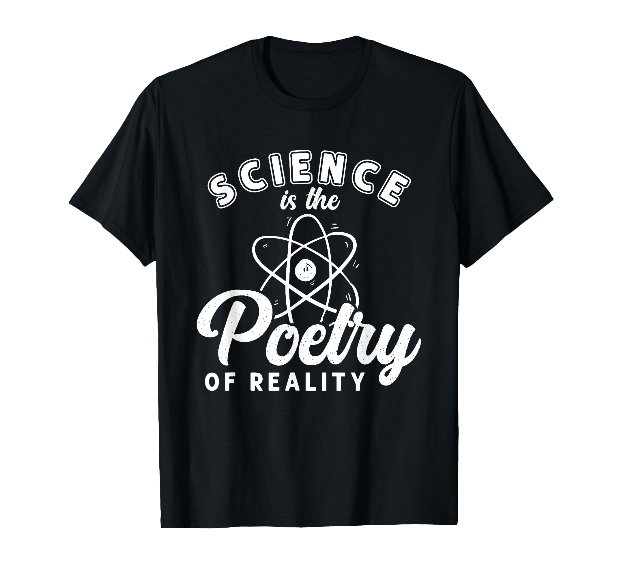 Science Is Poetry Reality Poem Lyrics T-Shirt - Custom Art Print Men Women - T-Shirt, Sweatshirt, Hoodie
