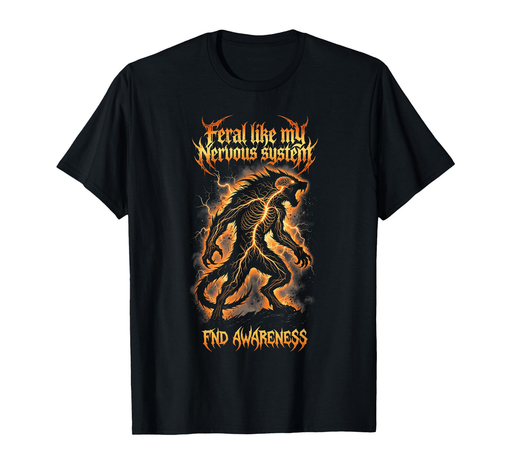 Feral Nervous System Fnd Awareness T-Shirt - Custom Art Print for Adults - T-Shirt, Sweatshirt, Hoodie