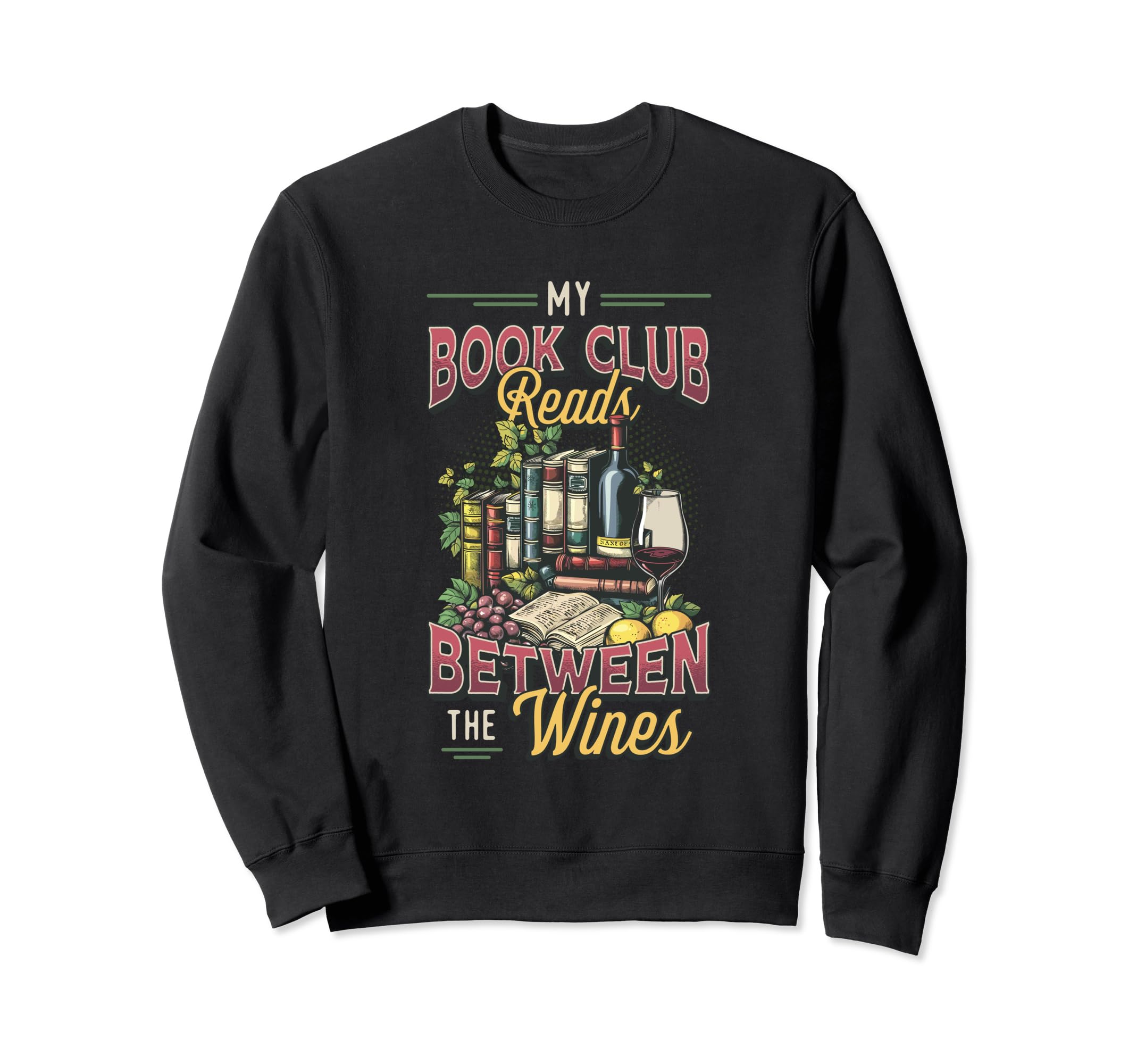 My Book Club Reads Between Wines Sweatshirt - Graphic Print for Adults - T-Shirt, Sweatshirt, Hoodie