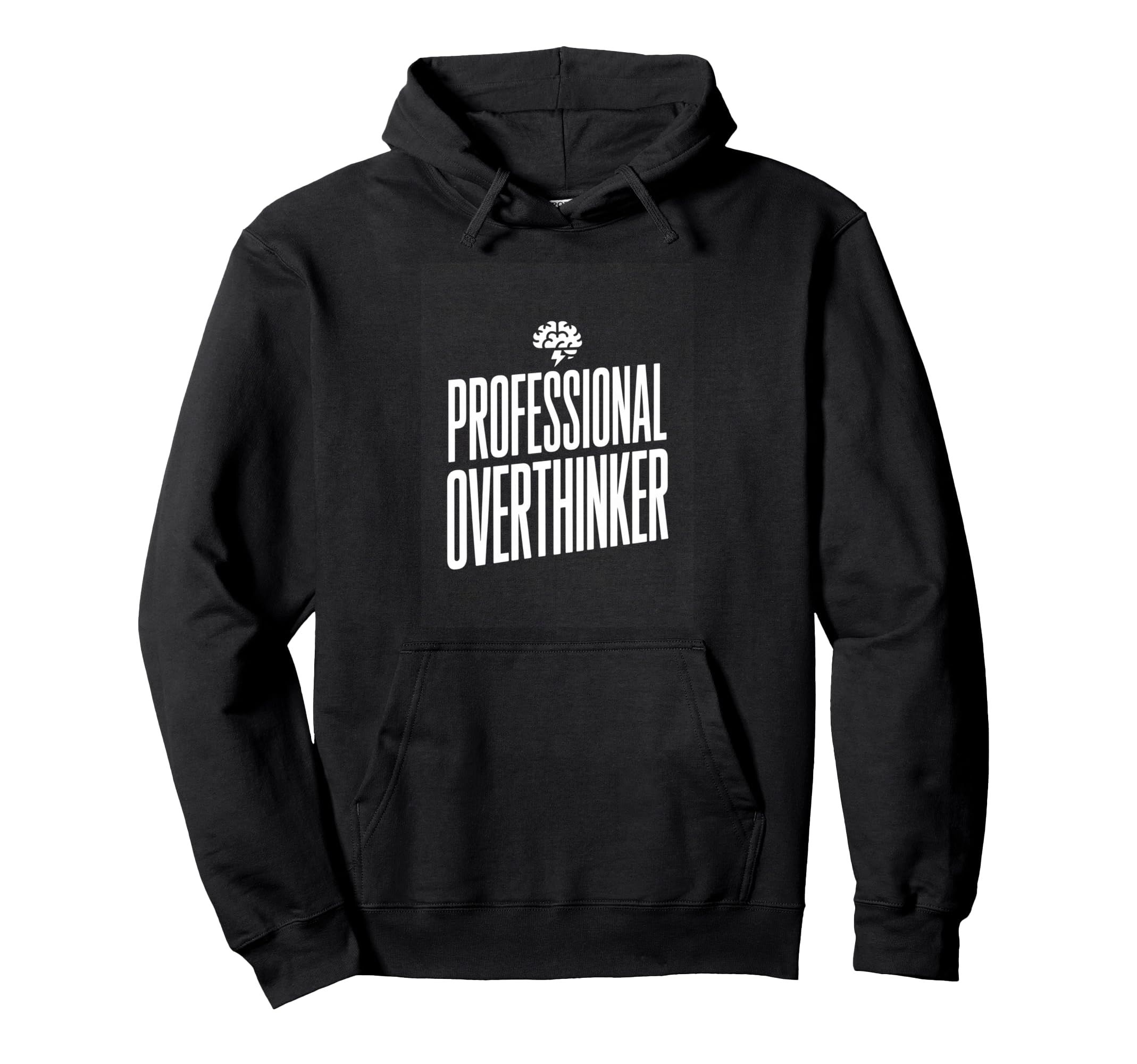 Professional Overthinker Funny Anxiety Hoodie - Streetwear Style for Adults - T-Shirt, Sweatshirt, Hoodie