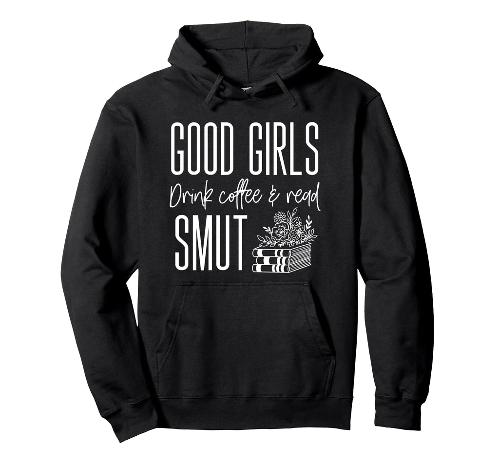 Smutty Book Coffee And Smut Good Read Hoodie - Custom Art Print for Adults - T-Shirt, Sweatshirt, Hoodie