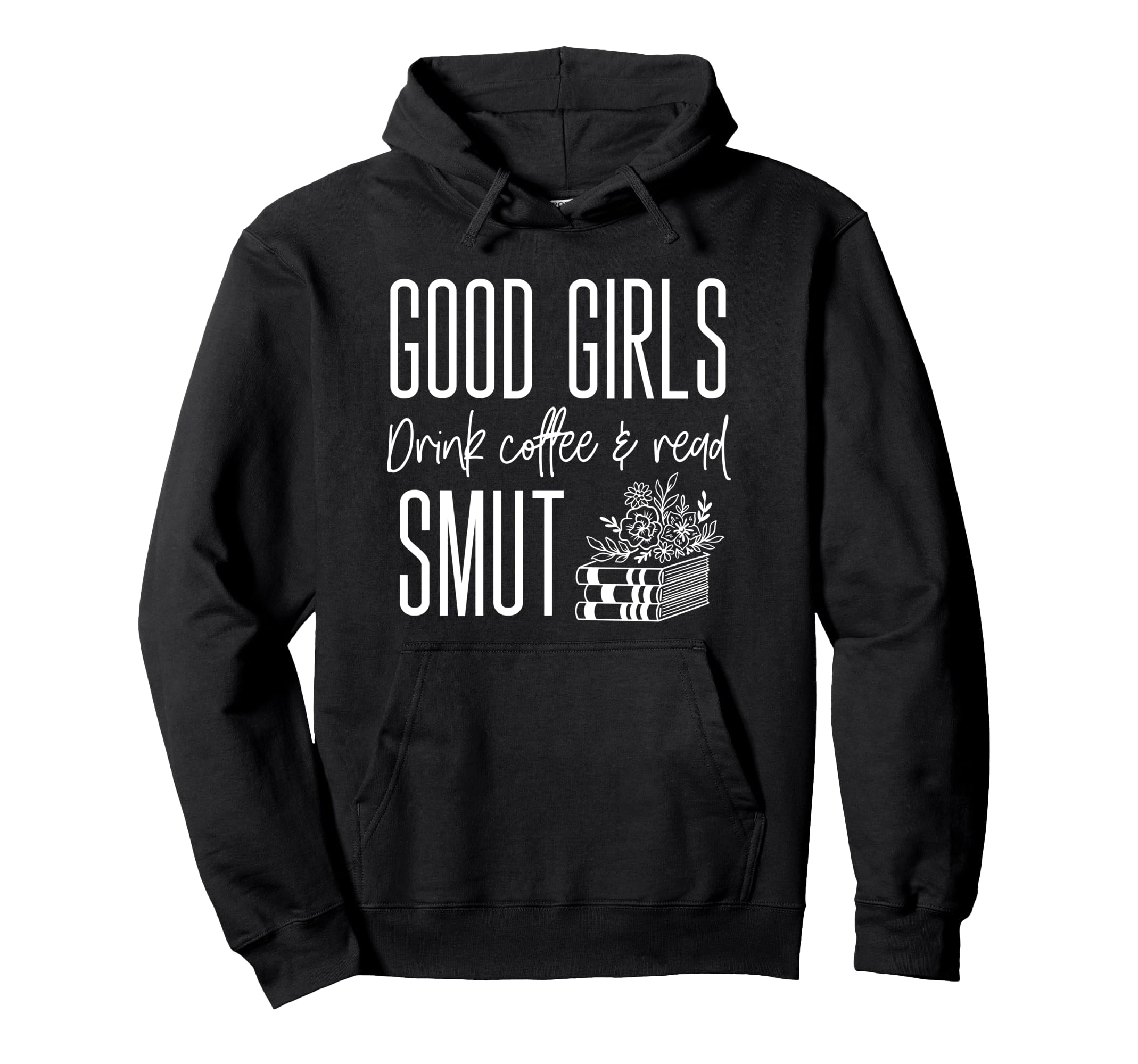 Smutty Book Coffee And Smut Good Read Hoodie - Custom Art Print for Adults - T-Shirt, Sweatshirt, Hoodie