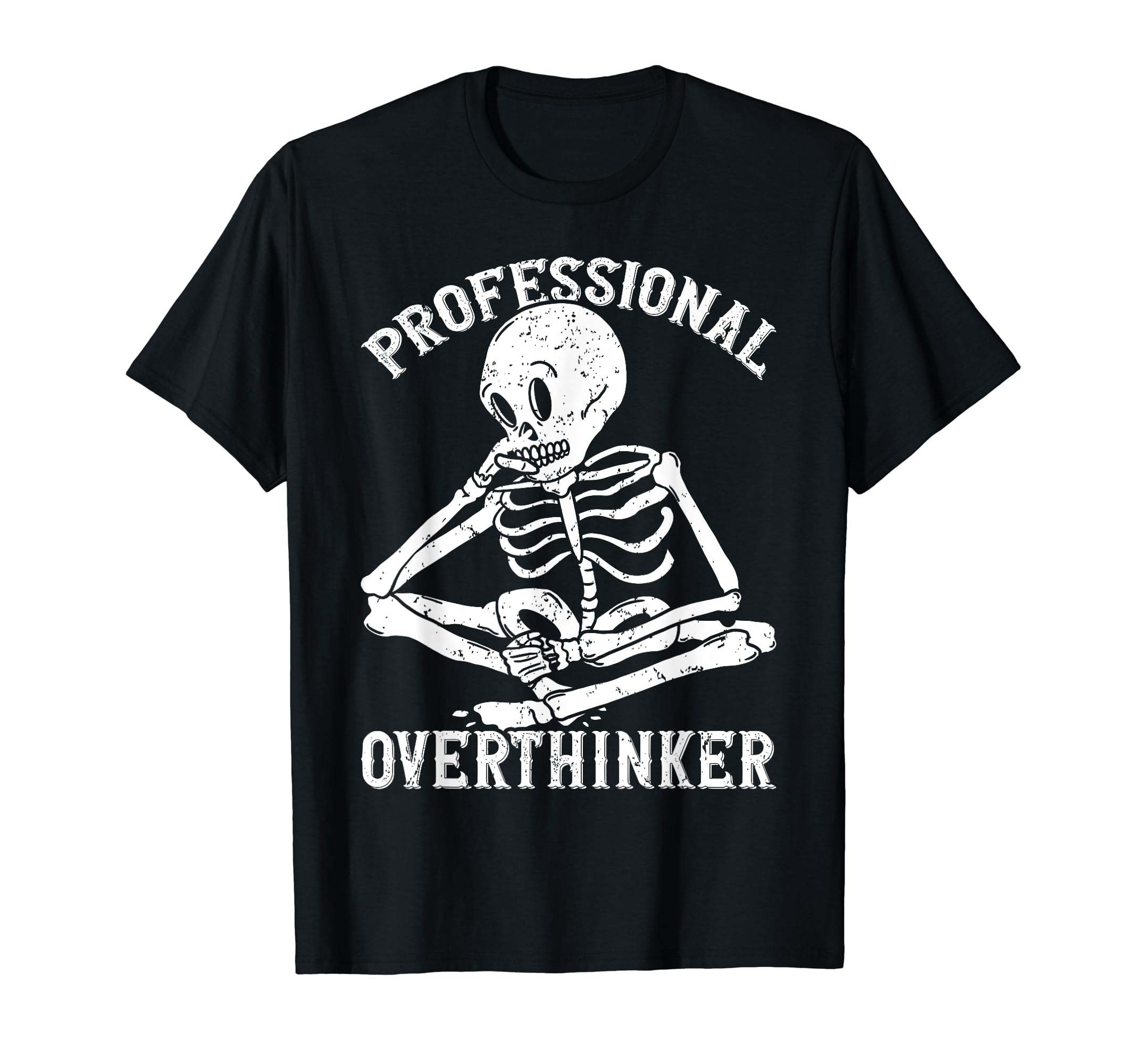 Professional Overthinker Overthinking T-Shirt - Novelty Apparel Men Women - T-Shirt, Sweatshirt, Hoodie