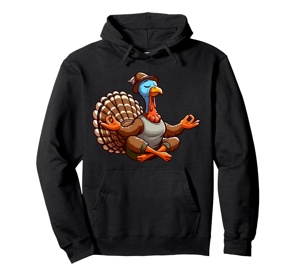 Meditation Turkey Yoga Pose Relaxing Hoodie - Trendy Graphic Men Women - T-Shirt, Sweatshirt, Hoodie