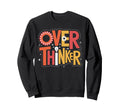 Overthinker Gear Light Overthinking Sweatshirt - Fun Novelty Design Unisex - T-Shirt, Sweatshirt, Hoodie