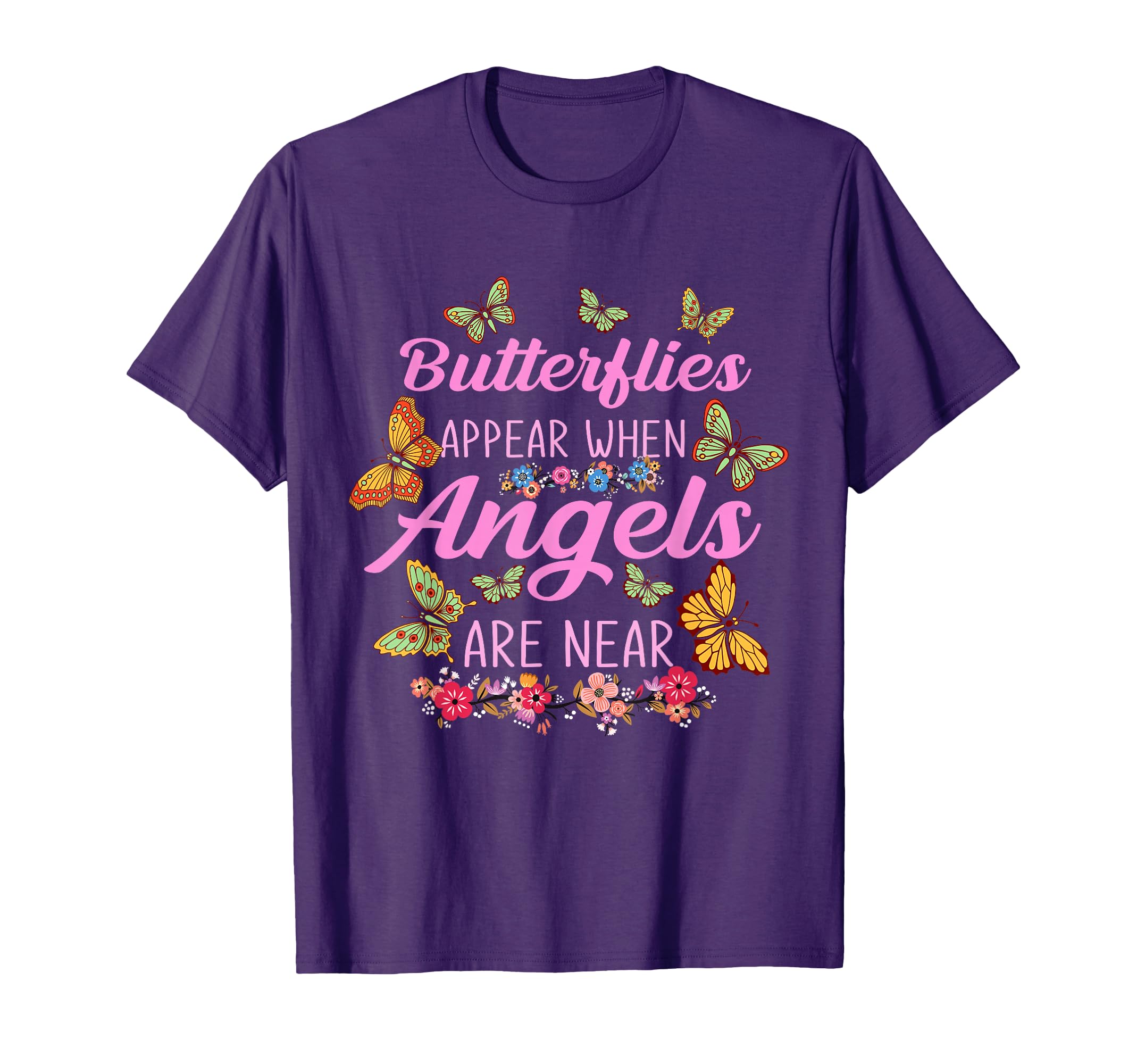 Butterflies Appear When Angels Are Near T-Shirt - Custom Art Print Unisex - T-Shirt, Sweatshirt, Hoodie