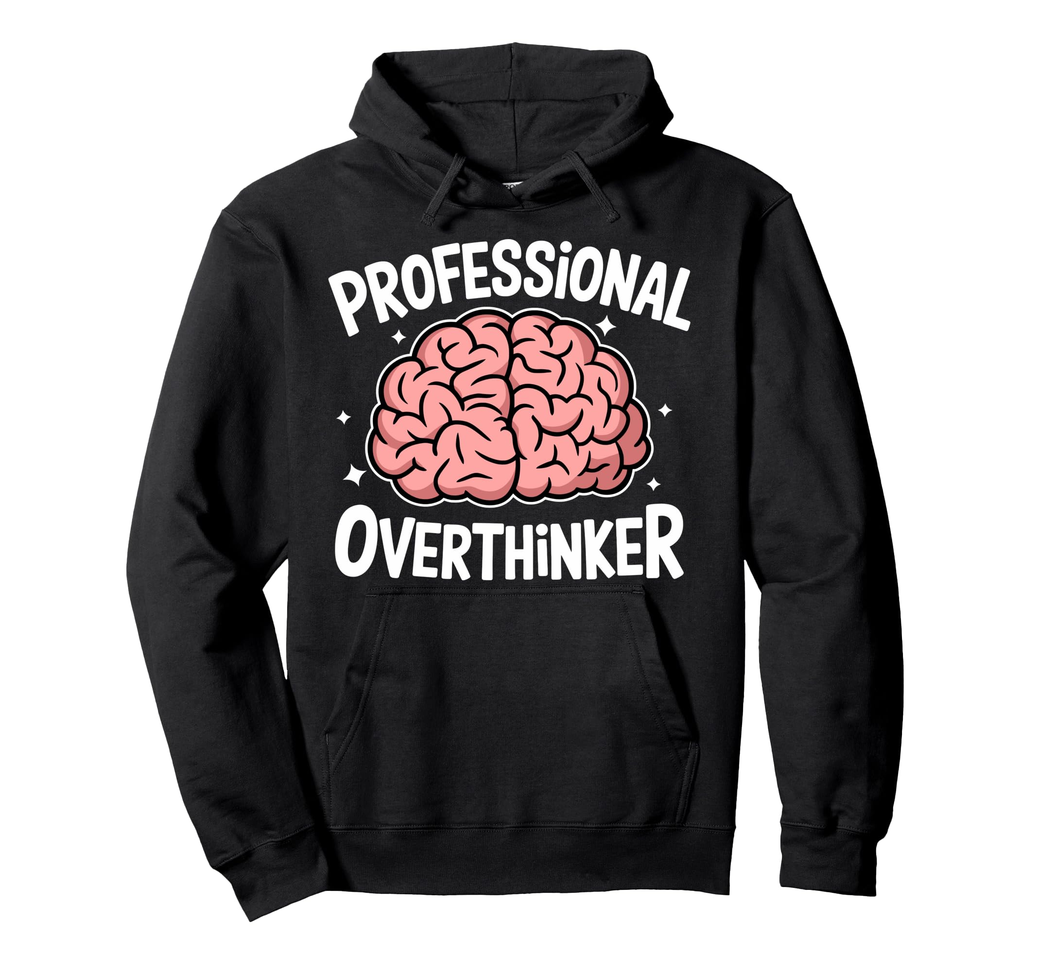 Professional Overthinker Anxiety Hoodie - Custom Art Print Men Women - T-Shirt, Sweatshirt, Hoodie