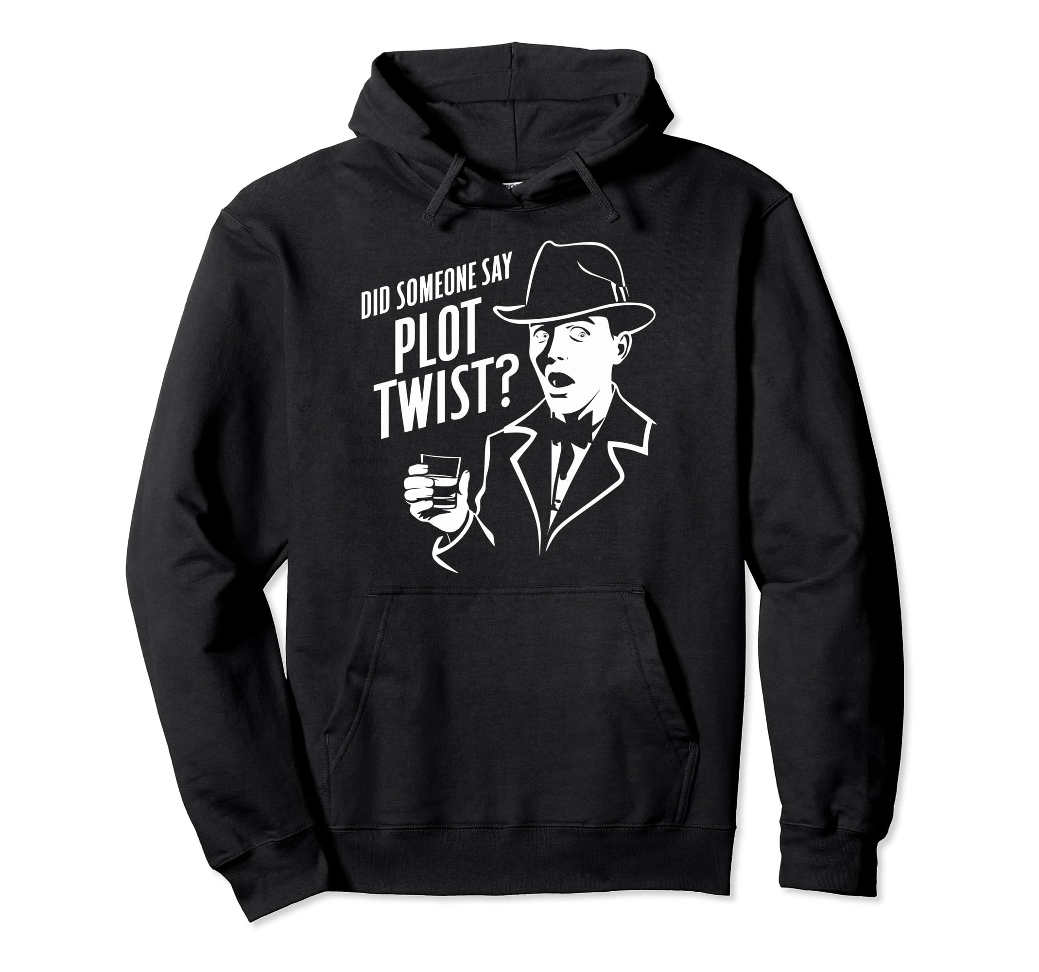 Did Someone Say Plot Twist Murder Hoodie - Custom Art Print Men Women - T-Shirt, Sweatshirt, Hoodie
