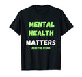 Mental Health Matters Awareness End Stigma T-Shirt - Graphic Print Unisex - T-Shirt, Sweatshirt, Hoodie