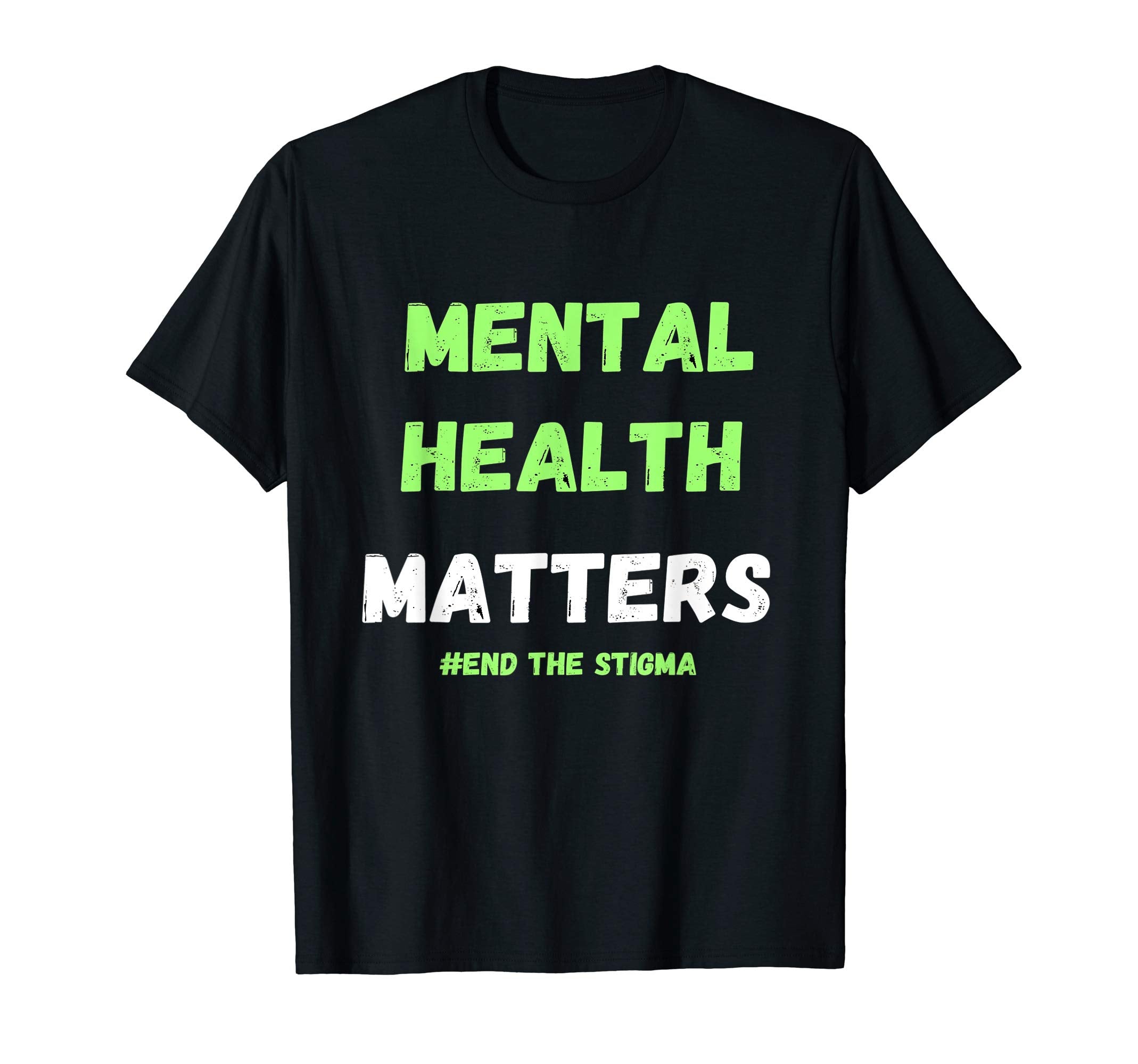 Mental Health Matters Awareness End Stigma T-Shirt - Graphic Print Unisex - T-Shirt, Sweatshirt, Hoodie
