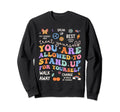 You Are Allowed To Stand Up Sweatshirt - Fun Novelty Design Unisex - T-Shirt, Sweatshirt, Hoodie