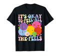Its Okay To Feel All Feels Mental Health T-Shirt - Unique Graphic Unisex - T-Shirt, Sweatshirt, Hoodie